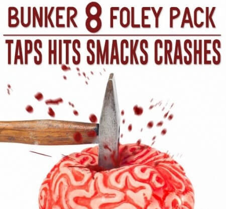 Bunker 8 Digital Labs Bunker 8 Foley Packs 12 Taps Hits Smacks Crashes WAV